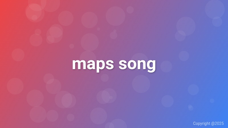 maps song